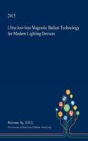 Ultra-Low-Loss Magnetic Ballast Technology for Modern Lighting Devices
