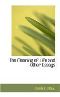 The Meaning of Life and Other Essays