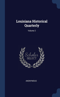 Louisiana Historical Quarterly; Volume 2