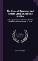 The Value of Byzantine and Modern Greek in Hellenic Studies