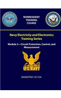 Navy Electricity and Electronics Training Series: Module 3 - Circuit Protection, Control, and Measurement - NAVEDTRA 14175A