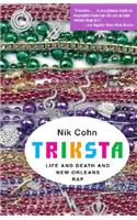 Triksta: Life and Death and New Orleans Rap