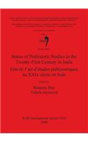 Status of Prehistoric Studies in the Twenty-First Century in India / État de l'art d'études préhistoriques au XXIe siècle en Inde: Volume 1, Session WC01