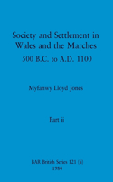 Society and Settlement in Wales and the Marches, Part ii