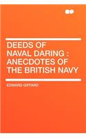 Deeds of Naval Daring: Anecdotes of the British Navy(English)