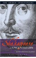Shakespeare: An Ungentle Life