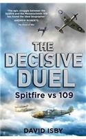 The Decisive Duel: Spitfire Vs 109