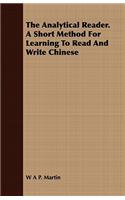 Analytical Reader. a Short Method for Learning to Read and Write Chinese