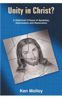 Unity in Christ?: A Historical Critique of the Apostasy, Reformation and Restoration