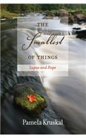 smallest of things: lupus and hope, poetry by Pamela Kruskal
