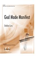 God Made Manifest