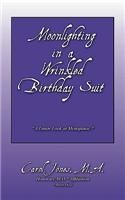 Moonlighting in a Wrinkled Birthday Suit