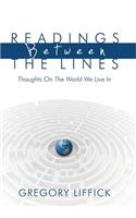 Readings Between the Lines: Thoughts on the World We Live in