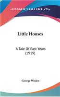 Little Houses: A Tale Of Past Years (1919)