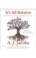 It's All Relative: Adventures Up and Down the World's Family Tree