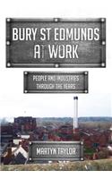 Bury St Edmunds at Work