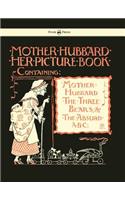 Mother Hubbard Her Picture Book - Containing Mother Hubbard, the Three Bears & the Absurd ABC - Illustrated by Walter Crane