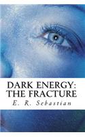 Dark Energy: The Fracture