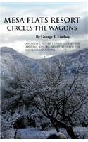 Mesa Flats Resort Circles the Wagons: (English)
