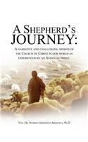 A Shepherd's Journey: A Narrative and Challenging Mission of the Church of Christ in Our World as Experienced by an Anglican Priest.(English)