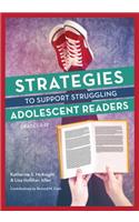 Strategies to Support Struggling Adolescent Readers, Grades 6-12