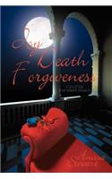 Joy Death Forgiveness: A Collection of My Intimate Thoughts