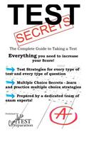 Test Secrets - The Complete Guide to Taking a Test