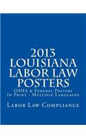 2013 Louisiana Labor Law Posters: OSHA & Federal Posters In Print - Multiple Languages