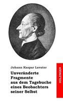 Unveränderte Fragmente aus dem Tagebuche eines Beobachters seiner Selbst