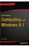 Everyday Computing with Windows 8.1