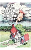If God Intended the Sabbath, Why Did He Create Home Ownership?