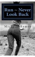 Run Never Look Back: (English)