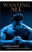 Wanting All - a Bermuda Nights novella