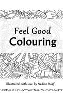 Feel Good Colouring: Illustrated with Love