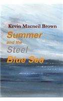 Summer and the Steel Blue Sea
