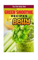Green Smoothie Recipes for a Flat Belly