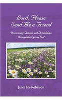 Lord, Please Send Me a Friend