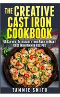 The Creative Cast Iron Cookbook