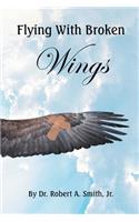 Flying with Broken Wings
