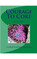Courage To Core: Algebra(English)