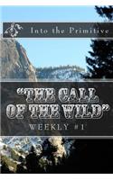 "The Call of the Wild" Weekly #1: Into the Primitive(1 Call of the Wild Weekly)