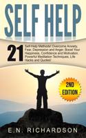 Self Help: 21 Techniques to Overcome Fear & Anxiety. Boost Your Self-Esteem!