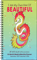 I Am My Own Kind of Beautiful 16-Month 2025-2026 Weekly/Monthly Planner Calendar