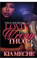 Lovin' The Wrong Thug 3