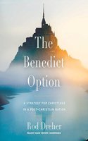 Benedict Option Lib/E: A Strategy for Christians in a Post-Christian Nation