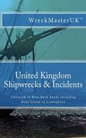 United Kingdom Shipwrecks & Incidents: Cheswick to Ross Back Sands Including Holy Island of Lindisfarne