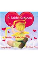 À l'aide Cupidon - Cahier d'activités