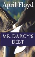 Mr. Darcy's Debt: A Pride and Prejudice Variation Novel