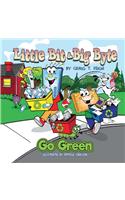 Little Bit & Big Byte, Go Green