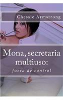 Mona, Secretaria Multiuso: : Fuera de Control: : Fuera de Control